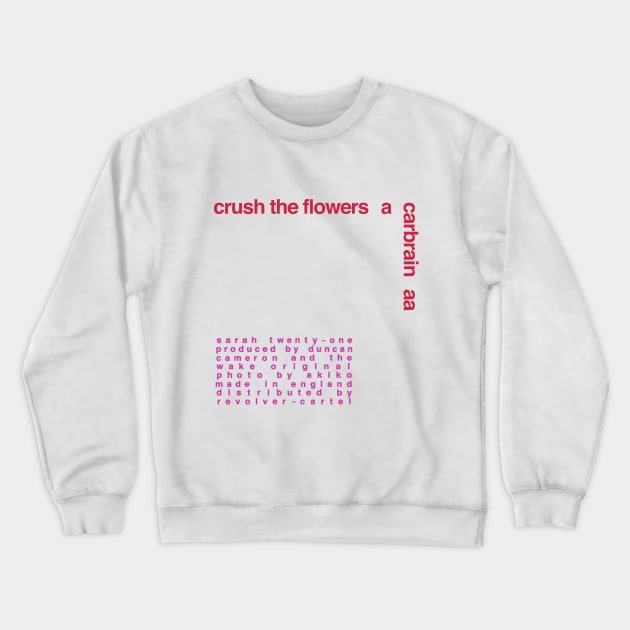 The Wake - Crush The Flowers - Sarah 21 Crewneck Sweatshirt by CultOfRomance